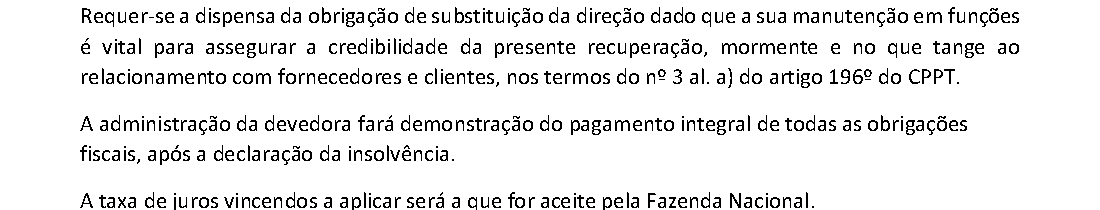 Plano de Recuperação, pág. 19: o pedido de dispensa da substituição da Direcção.