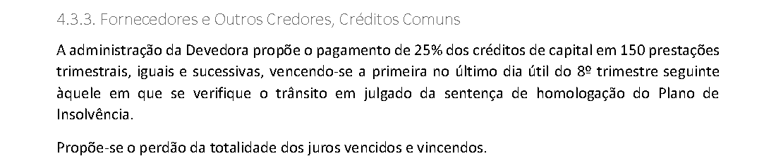 Plano de Recuperação, pág. 20: aos fornecedores, 25% em 150 prestações trimestrais.